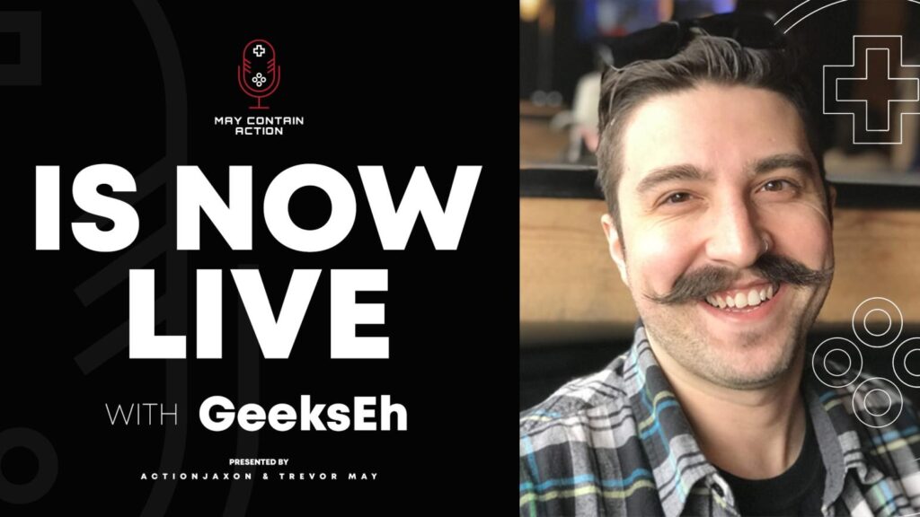 GeeksEh - May Contain Action Podcast